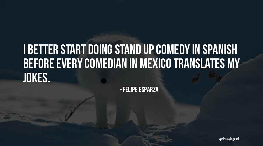 Felipe Esparza Quotes 134735 Felipe Esparza Quotes 134735