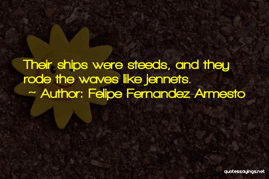 Felipe Fernandez-Armesto Quotes 1422969