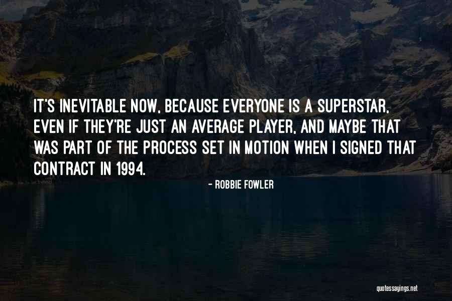 Felisa Mora Quotes By Robbie Fowler Felisa Mora Quotes By Robbie Fowler