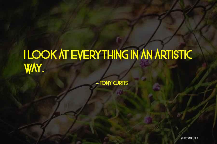 Felisa Rincon De Gautier Quotes By Tony Curtis