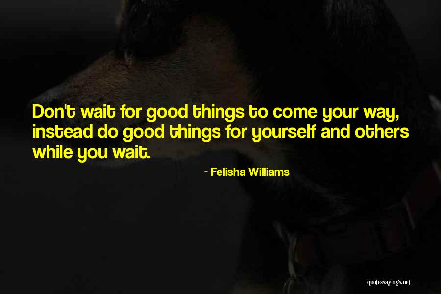 Felisha Williams Quotes 1106611