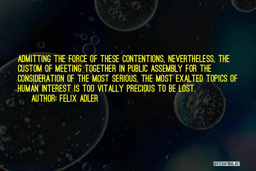 Felix Adler Quotes 1619769