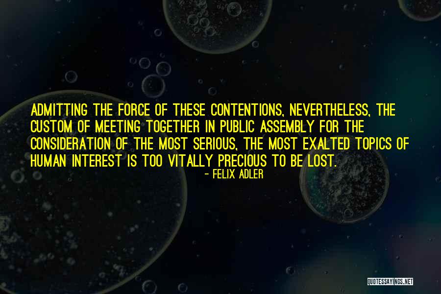 Felix Adler Quotes 1619769