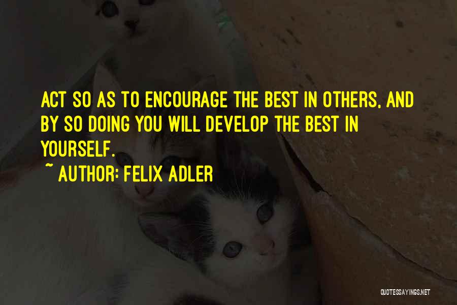 Felix Adler Quotes 851015