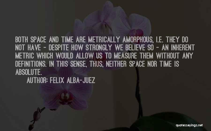 Felix Alba-Juez Quotes 721491