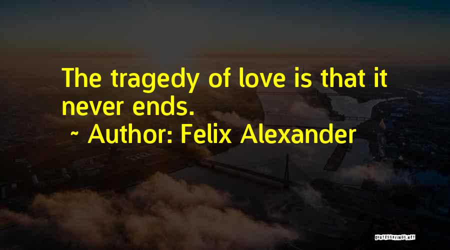 Felix Alexander Quotes 1134855