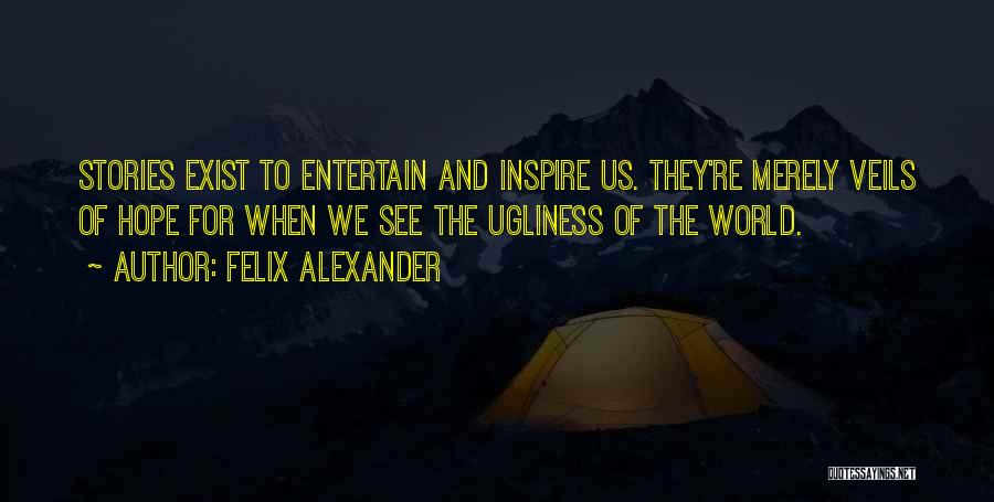 Felix Alexander Quotes 1413873