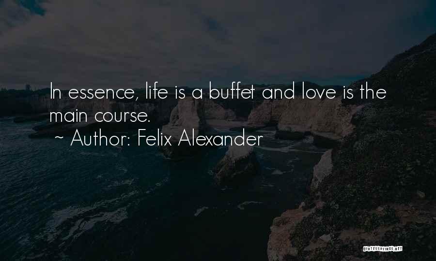 Felix Alexander Quotes 2111652