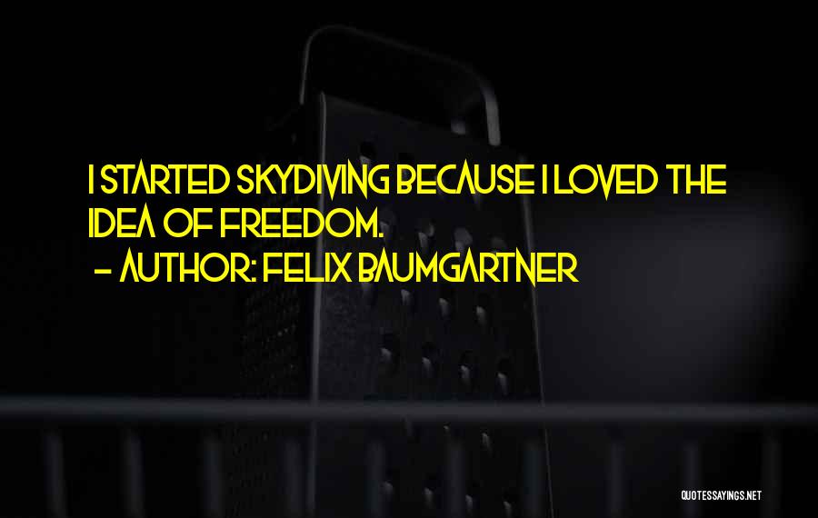 Felix Baumgartner Quotes 1084867