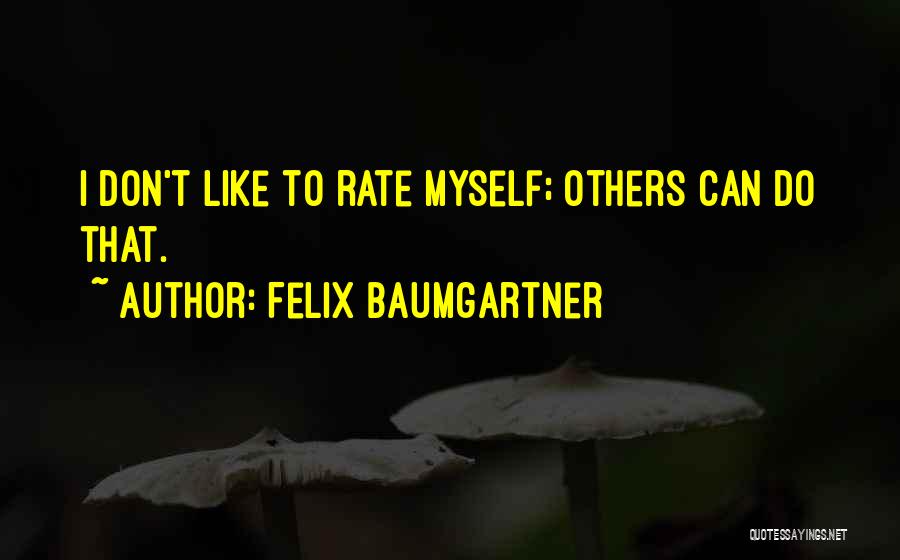 Felix Baumgartner Quotes 1382805