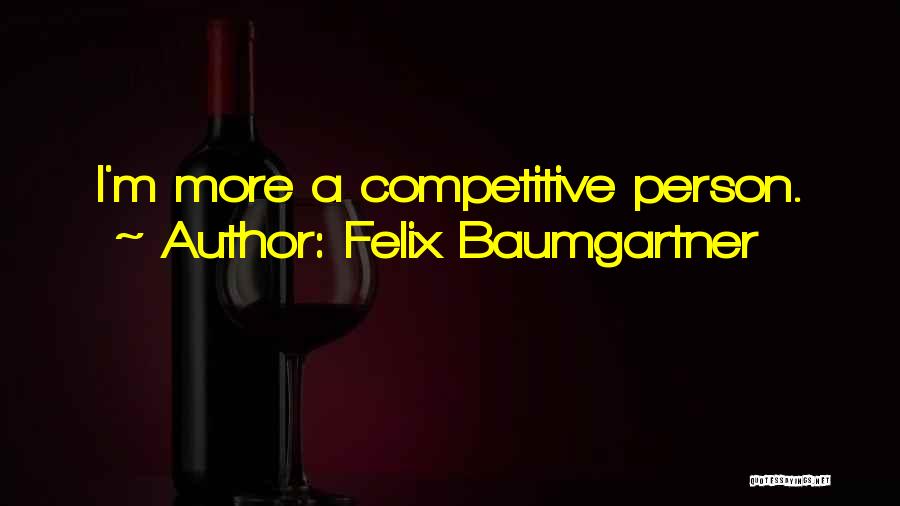 Felix Baumgartner Quotes 488289