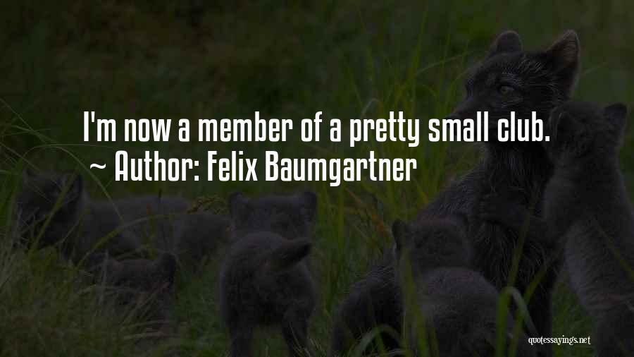 Felix Baumgartner Quotes 631850
