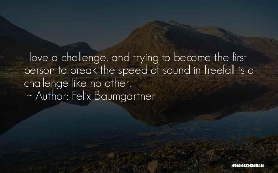 Felix Baumgartner Quotes 715060