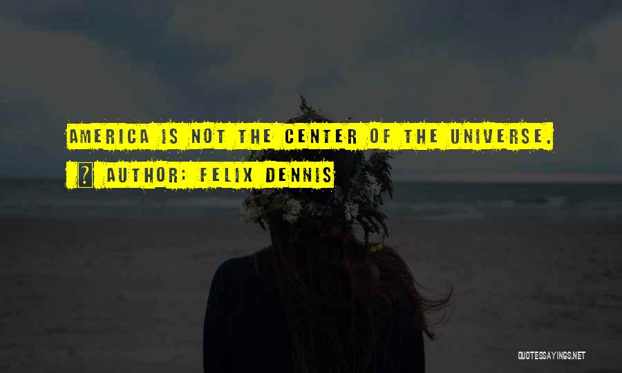 Felix Dennis Quotes 1027827