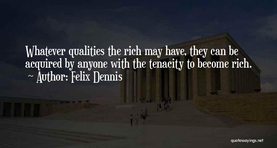 Felix Dennis Quotes 1186672