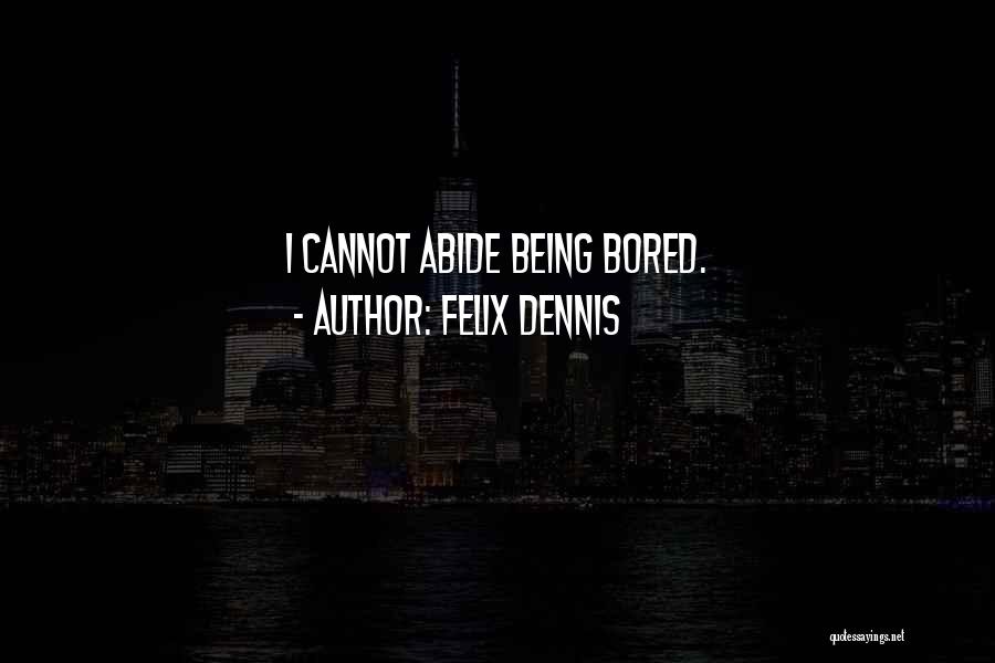 Felix Dennis Quotes 1221234