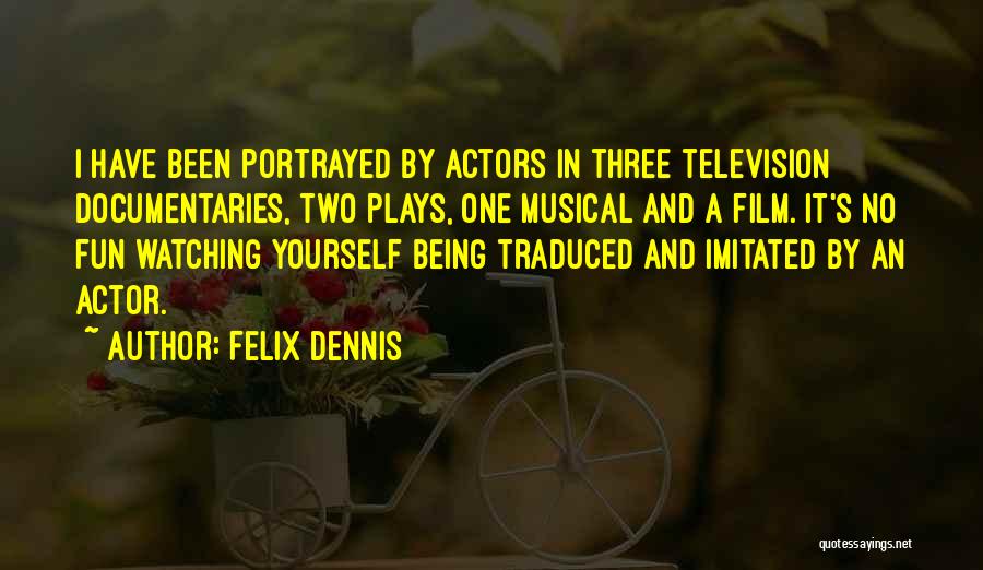 Felix Dennis Quotes 1359815