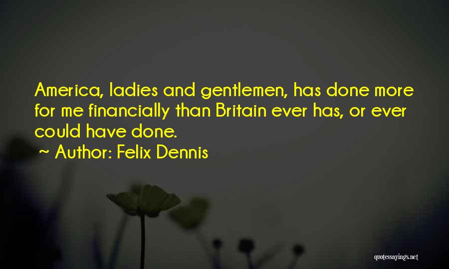 Felix Dennis Quotes 1905755