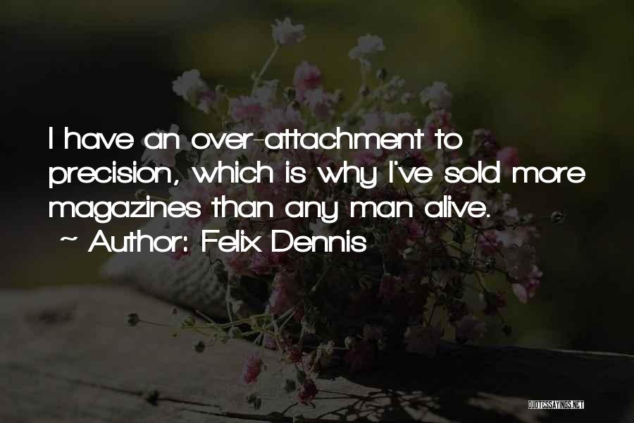 Felix Dennis Quotes 1932736