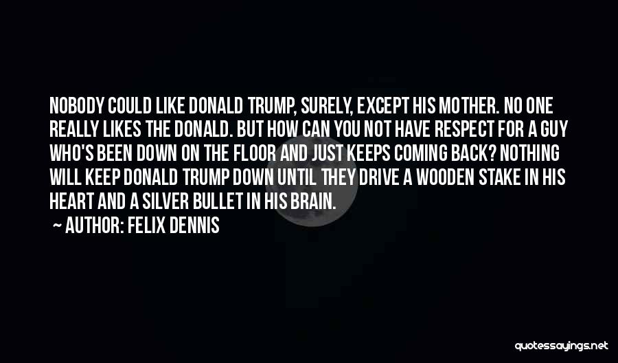 Felix Dennis Quotes 1964680