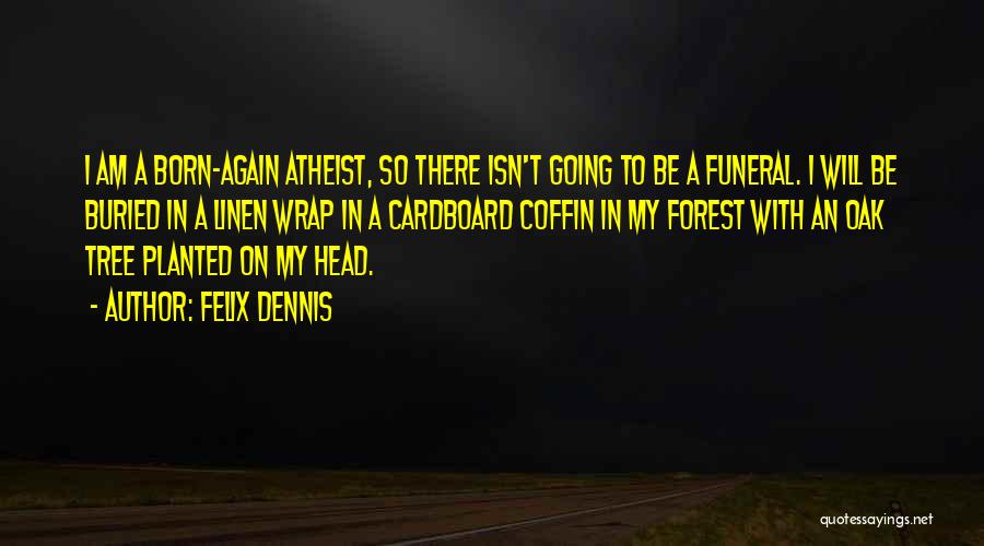 Felix Dennis Quotes 2006841