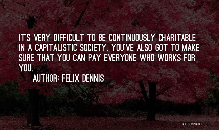 Felix Dennis Quotes 2011090