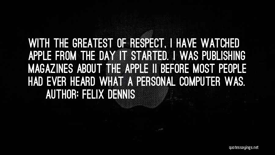 Felix Dennis Quotes 204078