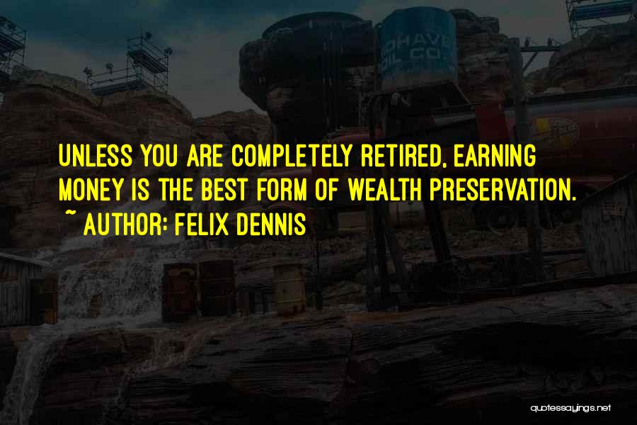 Felix Dennis Quotes 2214279