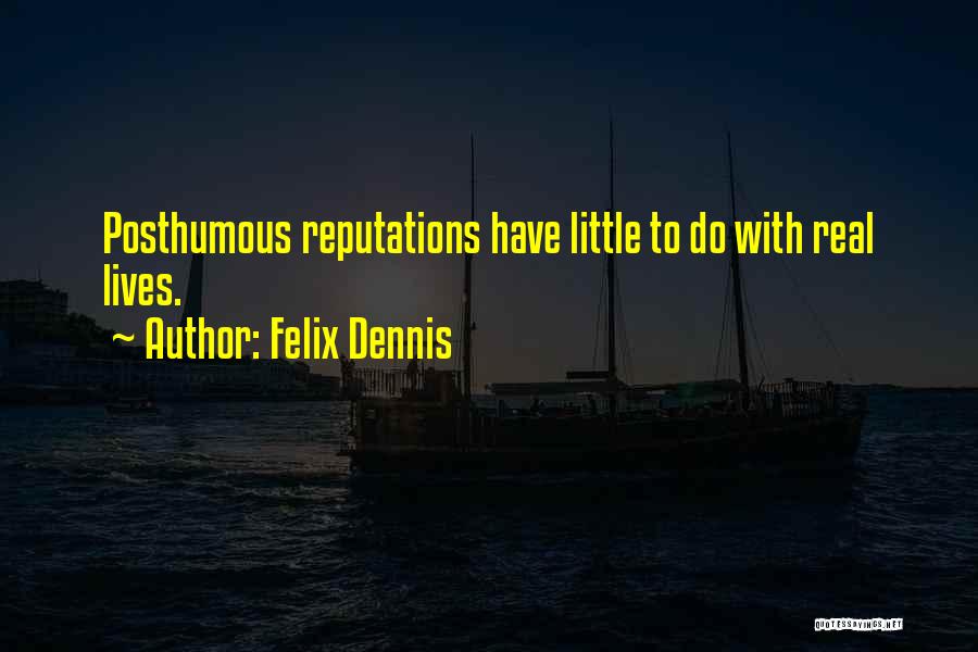 Felix Dennis Quotes 230899