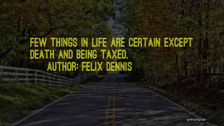 Felix Dennis Quotes 391685