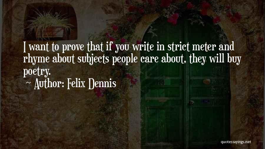 Felix Dennis Quotes 424770