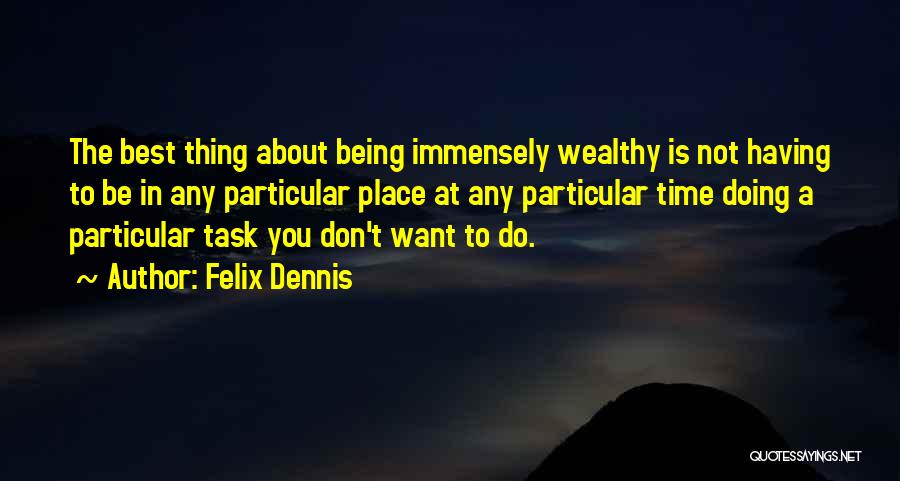 Felix Dennis Quotes 719859