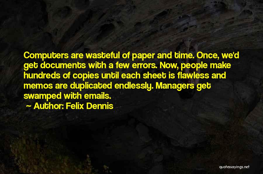 Felix Dennis Quotes 745367