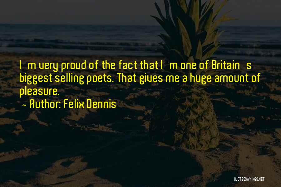 Felix Dennis Quotes 758105