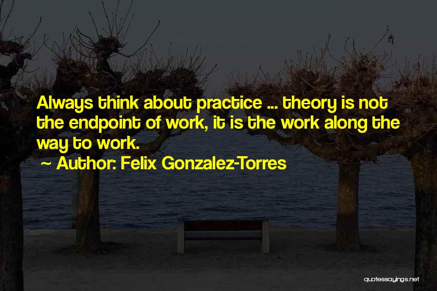 Felix Gonzalez-Torres Quotes 767497