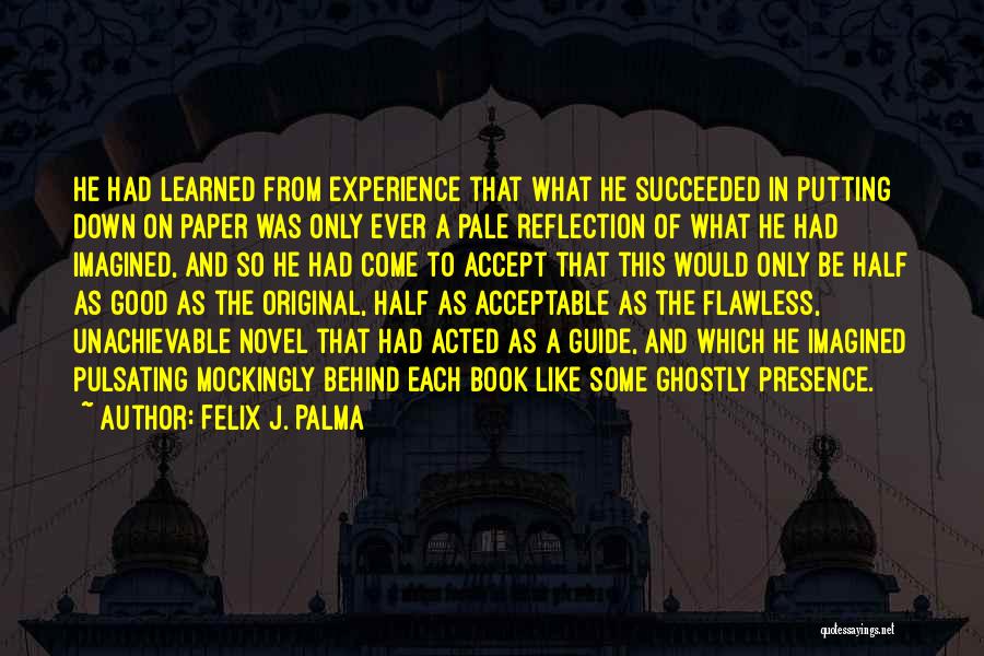 Felix J. Palma Quotes 1006215