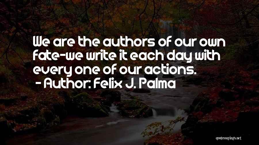 Felix J. Palma Quotes 1373062