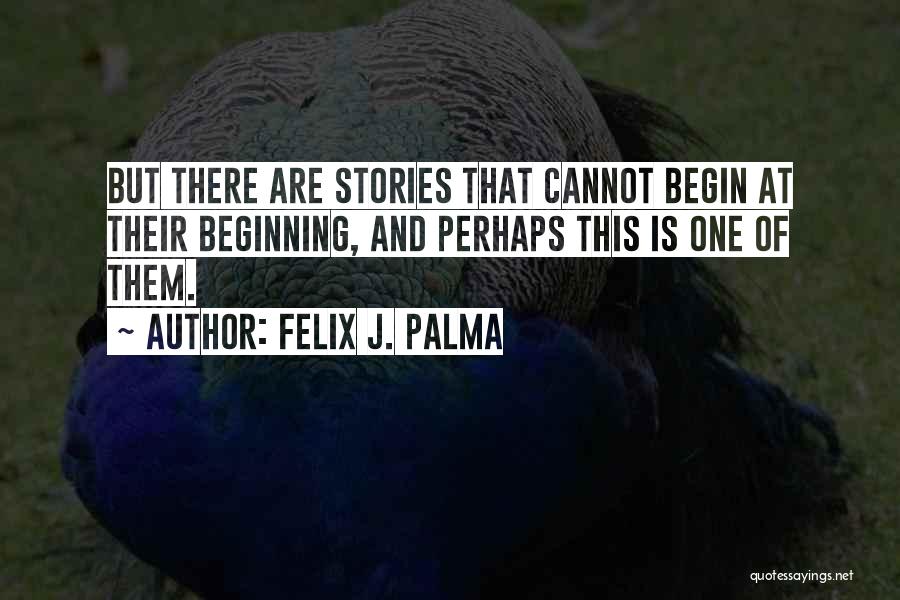 Felix J. Palma Quotes 1462944