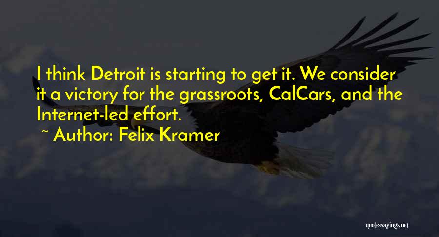Felix Kramer Quotes 146061