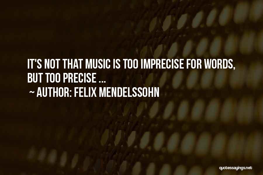 Felix Mendelssohn Quotes 1608407