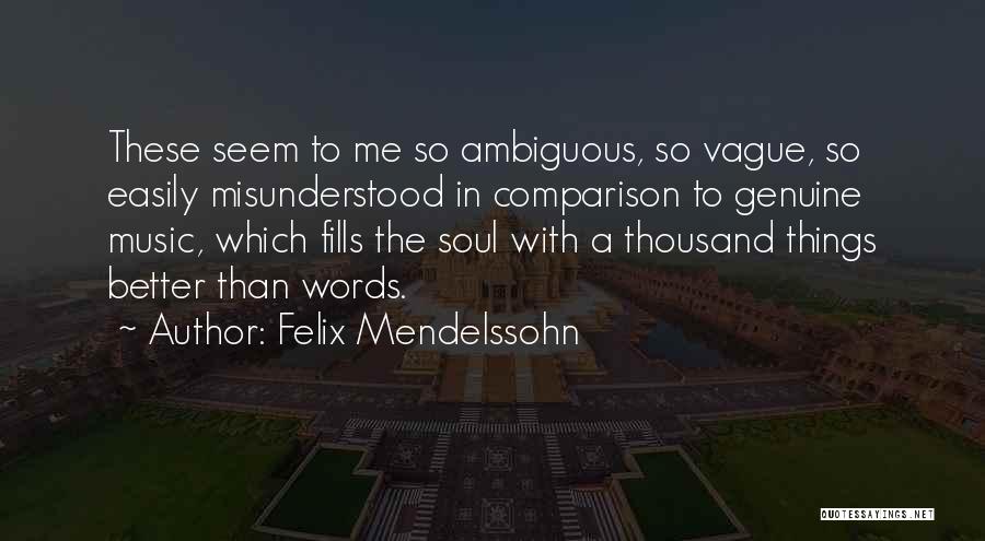 Felix Mendelssohn Quotes 1832555