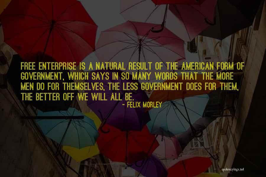Felix Morley Quotes 557239 Felix Morley Quotes 557239