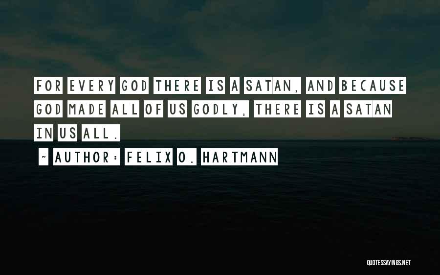 Felix O. Hartmann Quotes 1202110