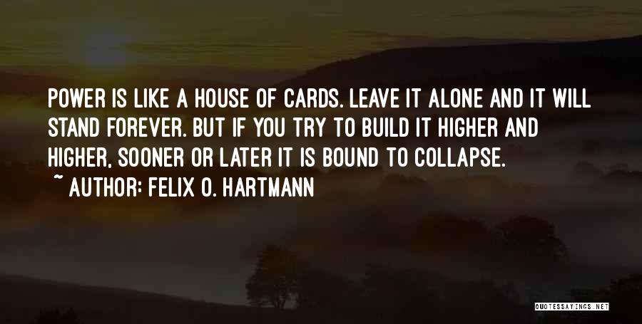 Felix O. Hartmann Quotes 448868