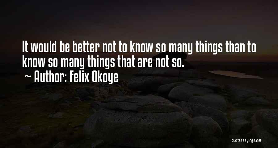 Felix Okoye Quotes 673879