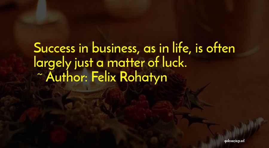 Felix Rohatyn Quotes 1269316