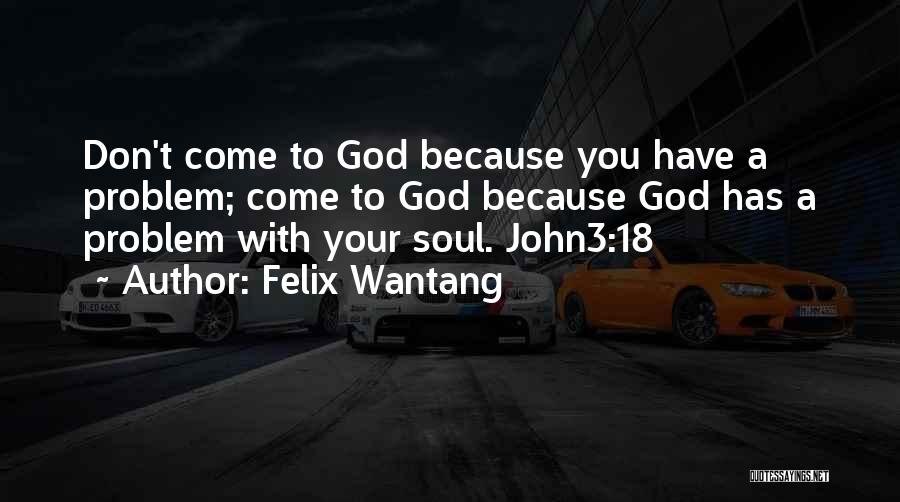 Felix Wantang Quotes 454061