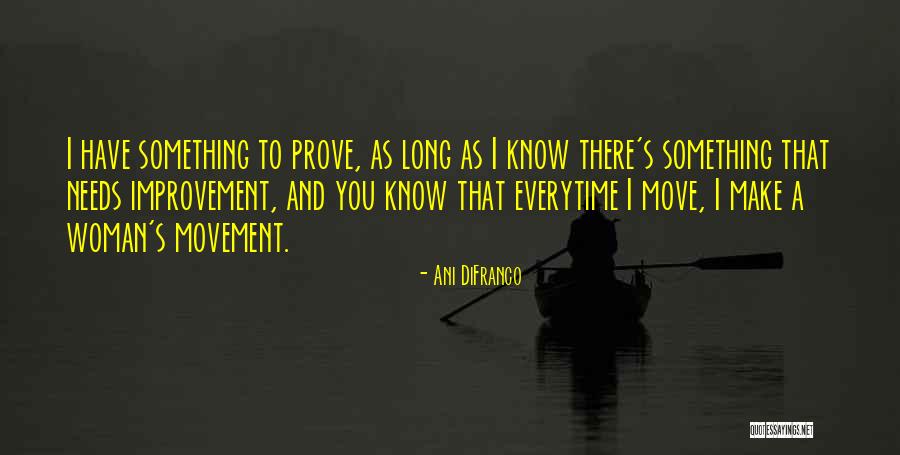 Felkel K N Quotes By Ani DiFranco Felkel K N Quotes By Ani DiFranco