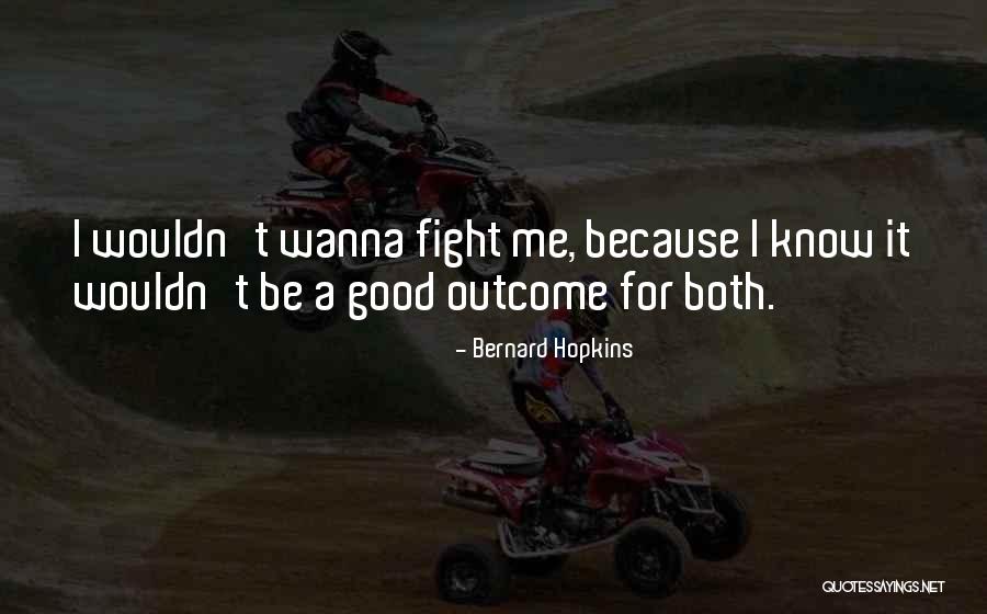 Felknor Topsy Quotes By Bernard Hopkins