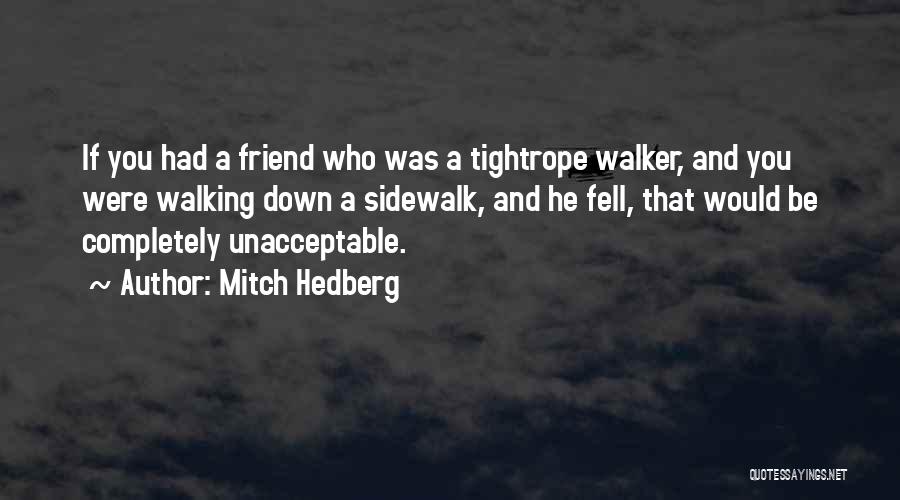 Fell Down Funny Quotes By Mitch Hedberg